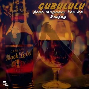 Gubululu (feat. Magnum Tee Da Deejay)