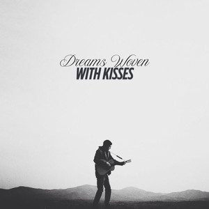 Dreams Woven With Kisses