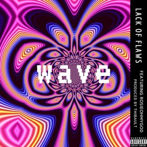 Wave (feat. RosieOhMyGod) [Explicit]