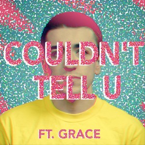 Couldn't Tell U(feat. Grace)