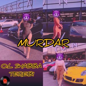 MURDAR (feat. O.L Shabba & Terebi) [Explicit]