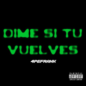 Dime Si Tu Vuelves (Explicit)