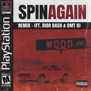 Spin Again(feat. Dior Dash & DMT O) (Remix|Explicit)
