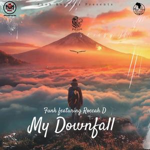 My Downfall (feat. Roccah D)