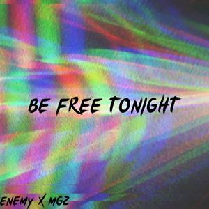 Be free tonight (feat. Enemy)