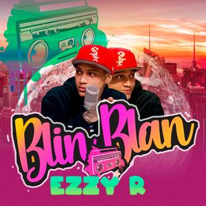 Blin Blan (feat. Ezzy R)