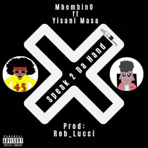 Speak 2 Da Hand(feat. Yisani Masa) (Explicit)