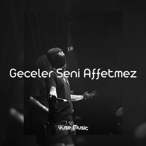 Geceler Seni Affetmez