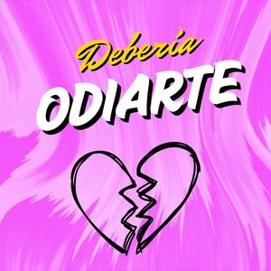 Debería Odiarte