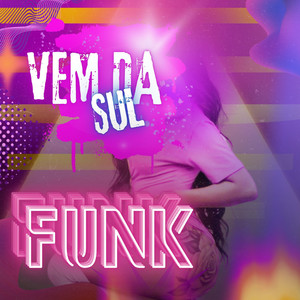 VEM DA SUL (Explicit)