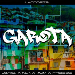 garota (feat. janga, klk, mdm & frebe36) [Explicit]