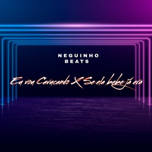 Eu vou Cavucando X Se ela bebe já era (Explicit)