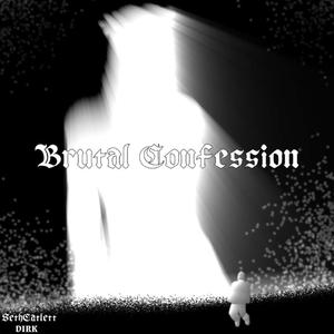 Brutal Confession (Explicit)