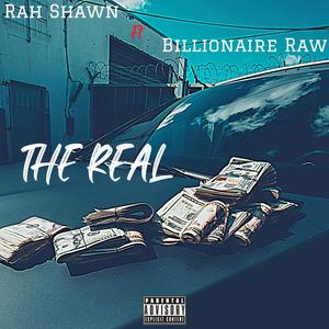 The Real (feat. Billionaire Raw) [Explicit]