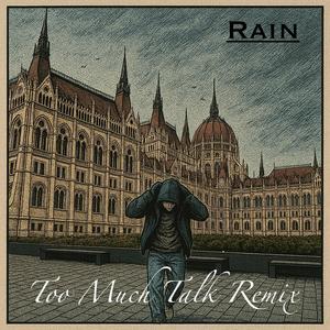 Rain (Too Much Talk Remix)