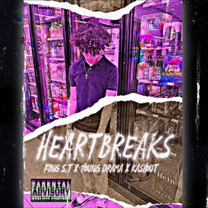 Heartbreaks (feat. King S.T & young drama) (Explicit)