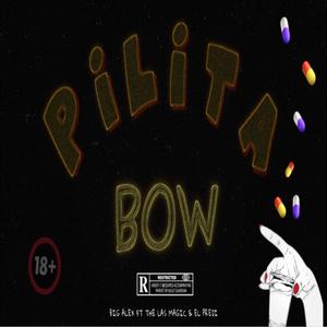 pilita bow (feat. the last magic & el predy) [Explicit]