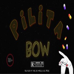 pilita bow (feat. the last magic & el predy) (Explicit)