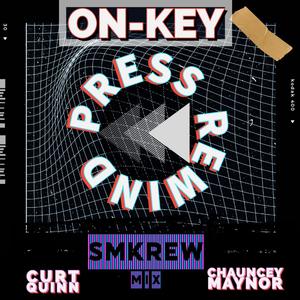 Press Rewind (feat. Curt Quinn & Chauncey Maynor) [(Smkrew Mix)]
