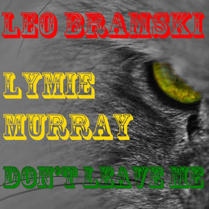 Don't Leave Me (feat. Lymie Murray)