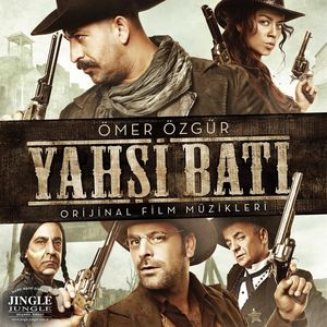 Yahşi Batı (Orijinal Film Müzikleri)