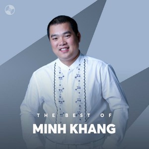 Những Sáng Tác Hay Nhất Của Minh Khang