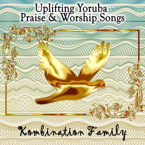 Uplifting Yoruba Worship Songs