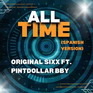 ALL TIME  (feat. PINT DOLLAR BBY) (SPANISH VERSION)