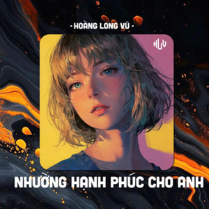 Nhường Hạnh Phúc Cho Anh (HLV Remix)