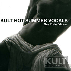 KULT Records Presents: KULT Hot Summer Vocals (Gay Pride Edition)