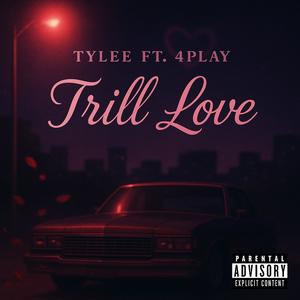 Trill Love (feat. 4Play) (Explicit)