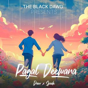 Pagal Deewana (feat. Dhruv, Spade & LuckySS)