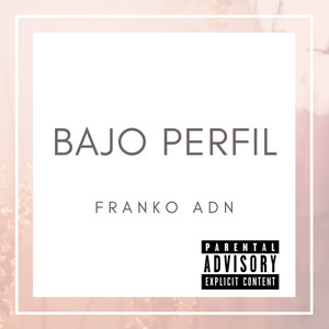 Bajo Perfil (Explicit)