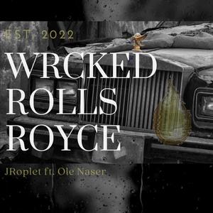 Wrcked Rolls Royce (feat. Ole Naser) [Explicit]