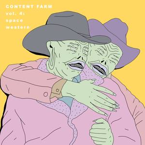 CONTENT FARM vol 4: space western