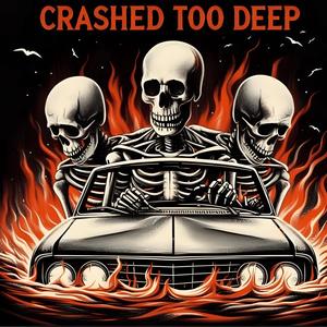 Crashed Too Deep (feat. Cherri & Carmello Link) (Explicit)