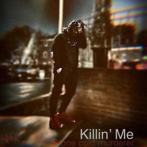 Killin' Me (Stone Cold Murderer) (feat. Mike Royal) (Explicit)