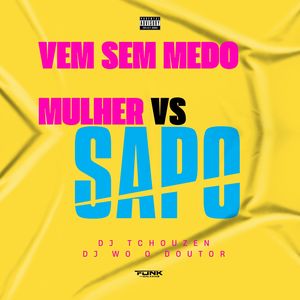 Vem Sem Medo Mulher Vs Sapo (Explicit)