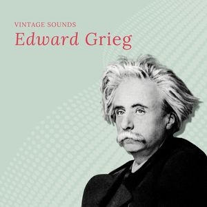 Edward Grieg - Vintage Sounds