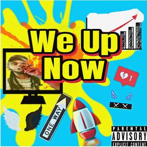 We Up Now (Explicit)