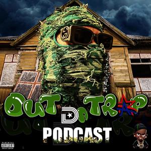 Out Da Trap Podcast (Explicit)