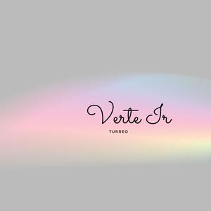 Verte Ir (Fran Dj) [Turreo Edit] [Explicit]