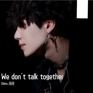 We don't talk together (Feat. 기리보이) (Prod. SUGA)
