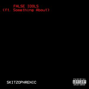 FALSE IDOLS (feat. Something About) [Explicit]