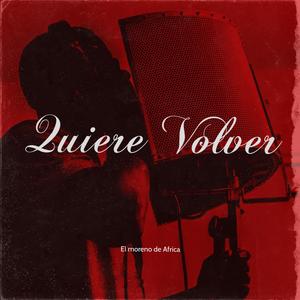 Quiere volver (Explicit)
