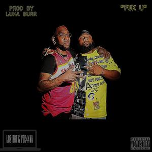 Fuk U (feat. Foe44va) [Explicit]