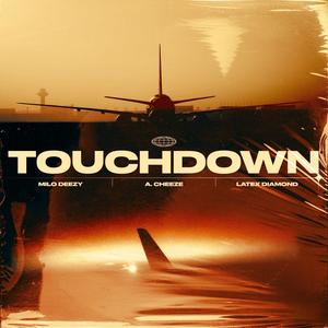 Touchdown(feat. Milo Deezy & Latex Diamond) (Explicit)