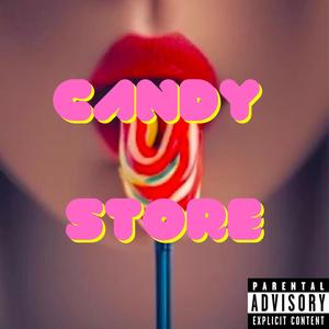 Candy Store (Explicit)