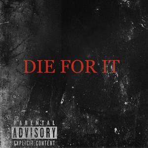 DIE FOR IT (feat. Scrkilla) (Explicit)