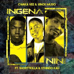 Ingena Nini (feat. Vinox Musiq & Sthindo Kau)